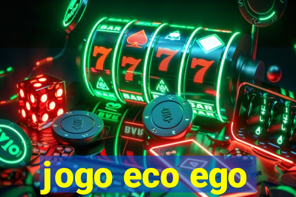 jogo eco ego